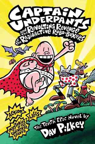 Captain Underpants and the Revolting Revenge of the Radioactive Robo Boxers