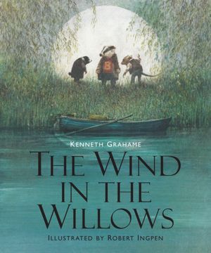 The Wind in the Willows illustrated by Robert Ingpen