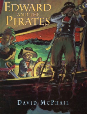 The cover of the children's picture book Edward and the Pirates by David McPhail