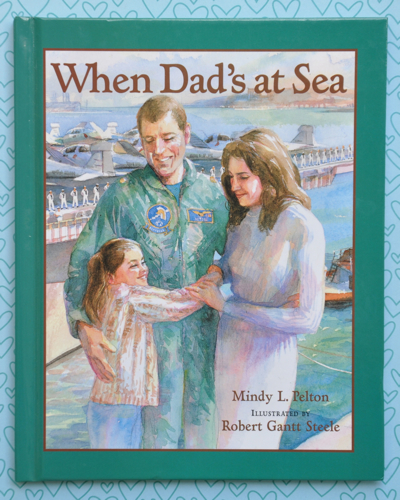 When Dad's at Sea, by Mindy L. Pelton