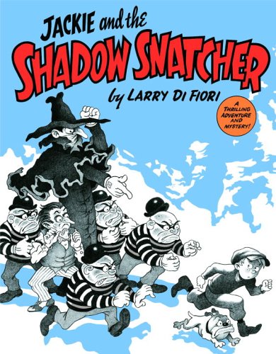 Jackie and the Shadow Snatcher, by Larry Di Fiori